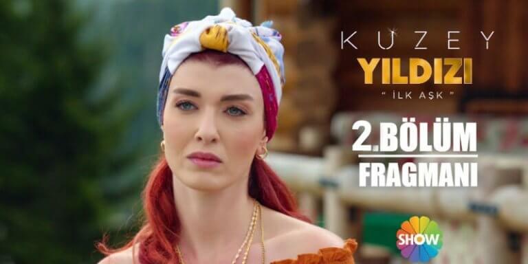 Kuzey Yıldızı İlk Aşk 2. Bölüm Fragmanı Yayınlandı! Yıldız Kuzey’i Yıldırabilecek Mi?