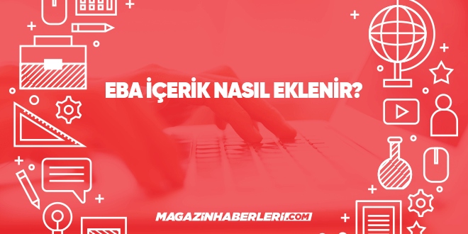EBA içerik nasıl eklenir?