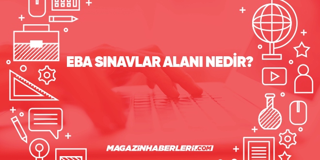 EBA sınavlar alanı nedir?