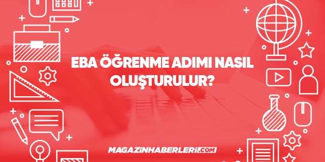 EBA öğrenme adımı nasıl oluşturulur?