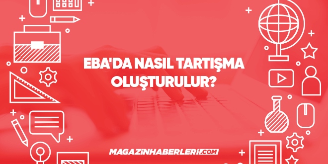 EBA’da nasıl tartışma oluşturulur?