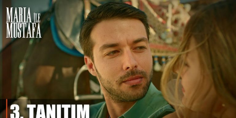 Maria İle Mustafa Dizisinin 3. Tanıtımı Yayınlandı! Dizinin Yayın Tarihi Belli Oldu Mu?
