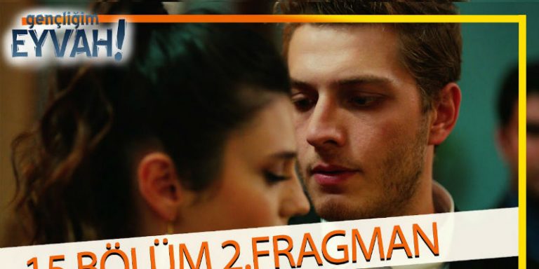 Gençliğim Eyvah 15. Bölüm 2. Fragmanı Yayında! Zola İle Azra Nişanlanıyor!