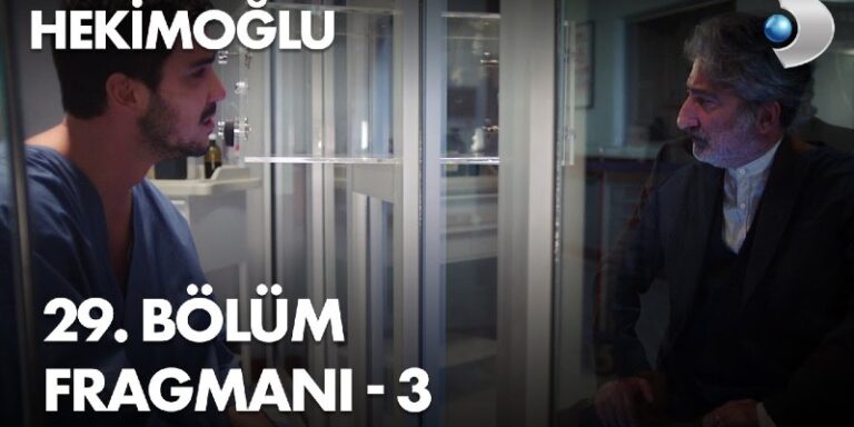 Hekimoğlu 29. Bölüm 3. Fragmanı Yayında! Memoli’nin Babası Oğlunu Görmeye Geliyor!