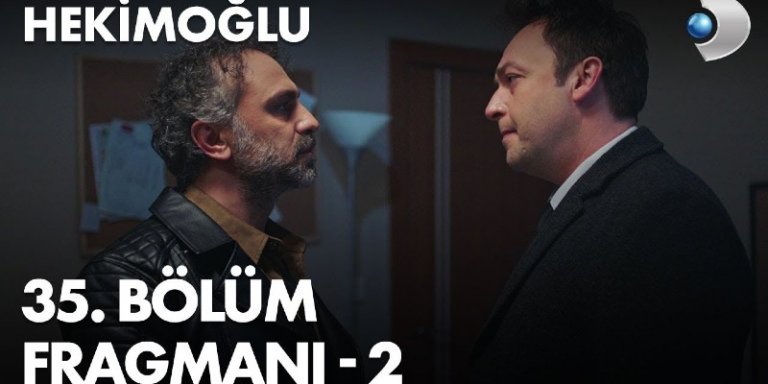 Hekimoğlu 35. Bölüm 2. Fragmanı Yayında! Orhan Mahir’le Ateş Hakkında Ne Konuşacak?