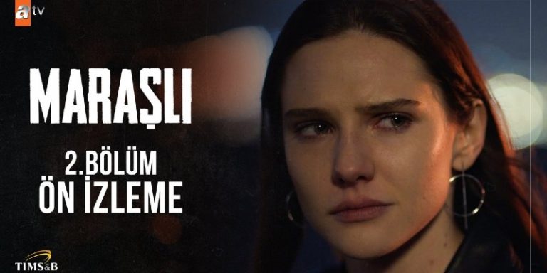 Maraşlı 2. Bölüm Ön İzleme Yayında! Mahur Celal’in Konuşmalarından Çok Etkileniyor!