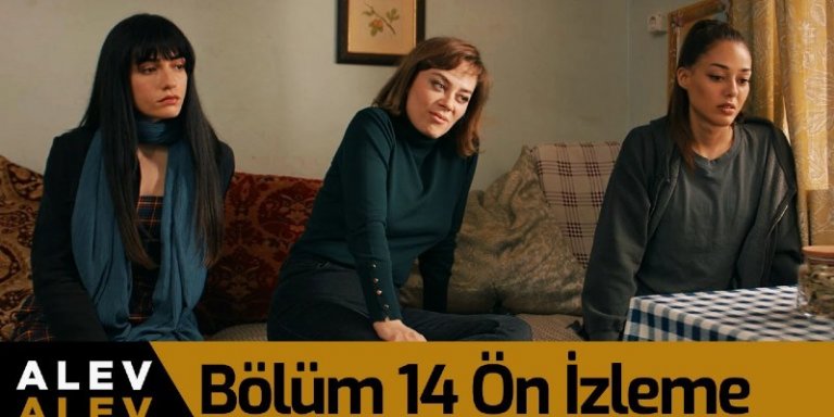 Alev Alev 14. Bölüm Ön İzlemesi Yayında! Tomris Çelebi’ye Karşı Kadın Dayanışması Oluşturuyor!