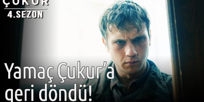 Yamaç Çukur'u Bıraktığı Gibi Bulamıyor