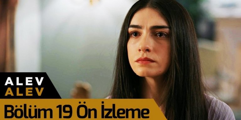 Alev Alev 19. Bölüm Ön İzlemesi Yayında! Çiçek Atlas İçin Aşkından Vazgeçiyor!