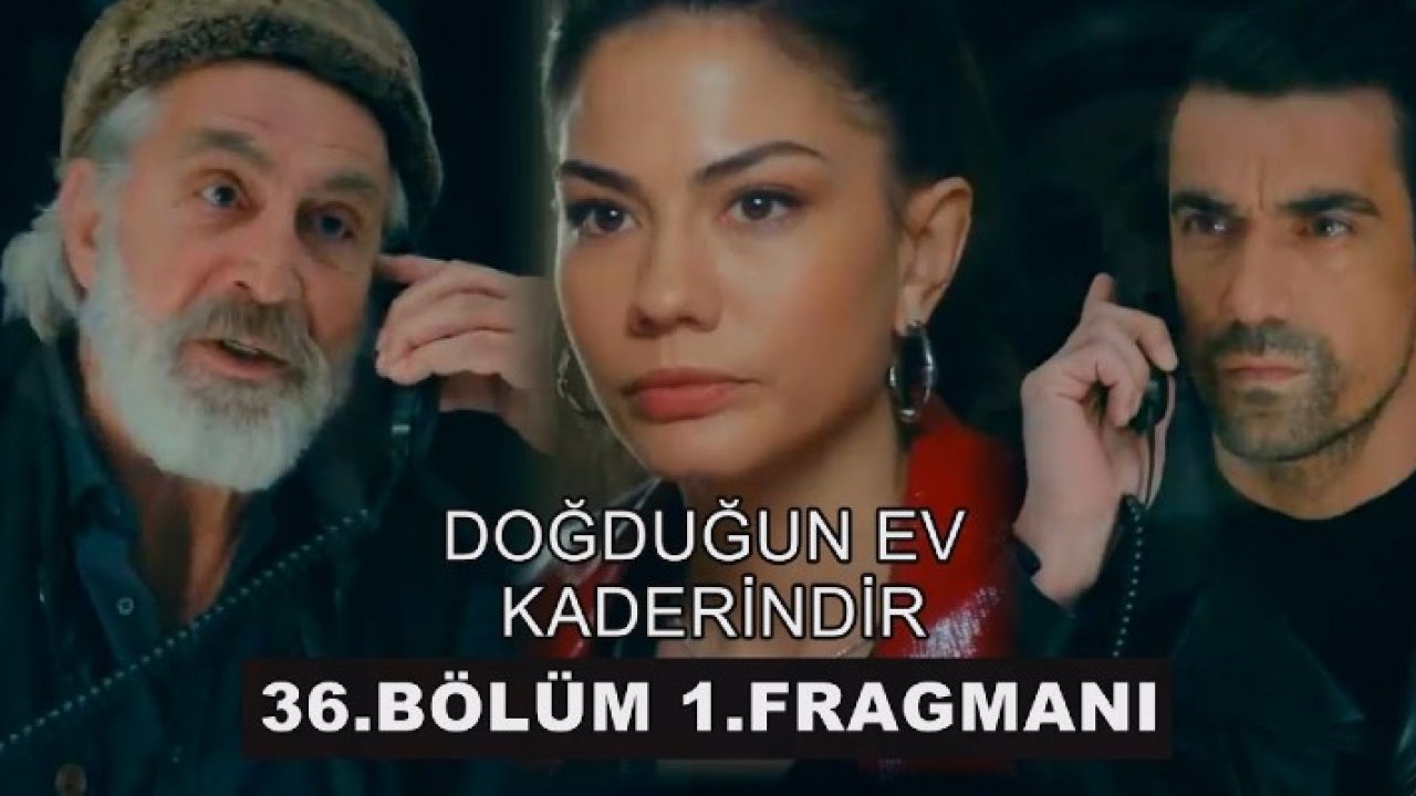 dogdugun ev kaderindir 36 bolum izle