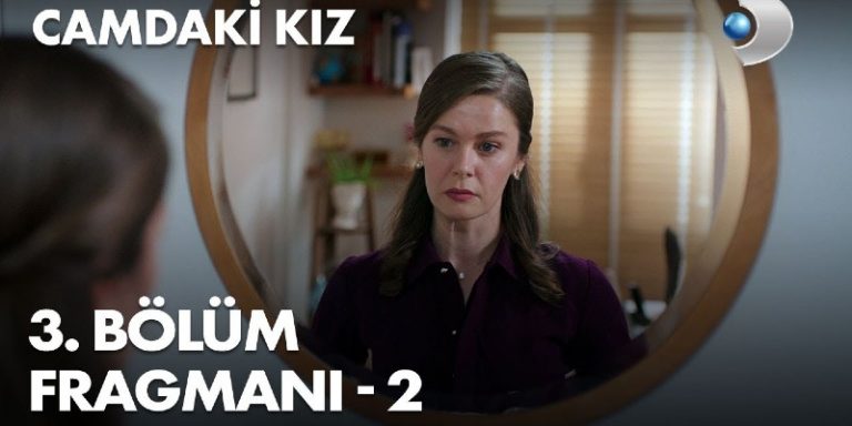 Camdaki Kız 3. Bölüm 2. Fragmanı Yayında! Nalan Sedat’la İlgili Haberleri Görüyor!