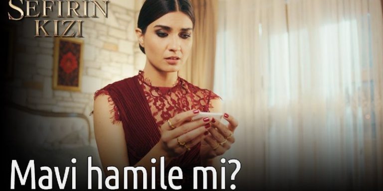 Sefirin Kızı 48. Bölüm Fragmanı Yayınlandı Mı? Hamile Olan Mavi Mi Elvan Mı?