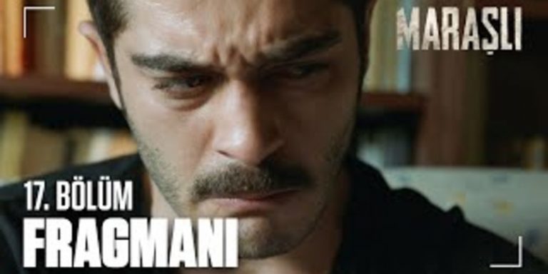 Maraşlı 17. Bölüm 1. Fragmanı Yayında! Maraşlı Mahur’u Kurtarmak İçin Zamanla Yarışıyor!