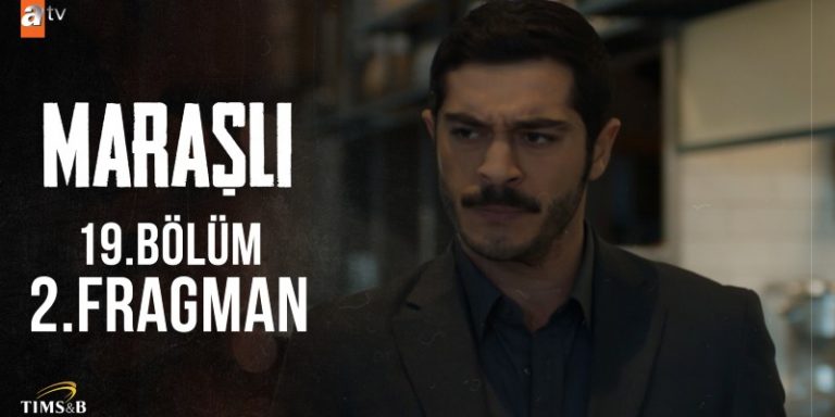 Maraşlı 19. Bölüm 2. Fragmanı Yayında! Mehmet İnce’nin Sırrı Ne?