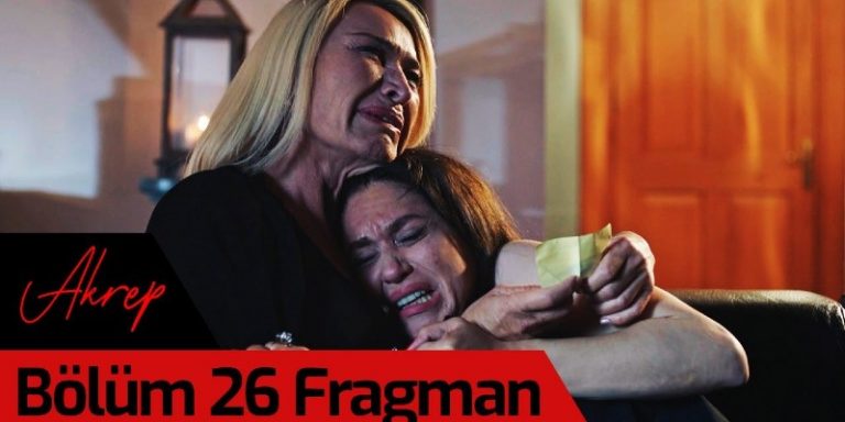 Akrep 26. Bölüm 1. Final Fragmanı Yayında! Perihan Ferda’yı Kendi Elleriyle Öldürüyor!