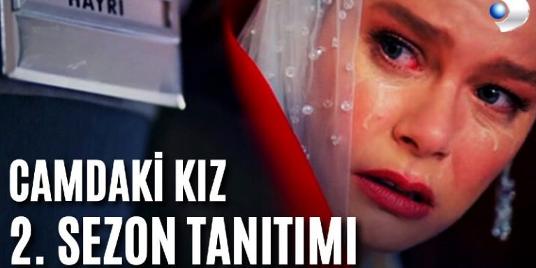 Camdaki Kız Dizisinin Yayın Tarihi Belli Oldu! Dizinin Yeni Fragmanı Yayında!