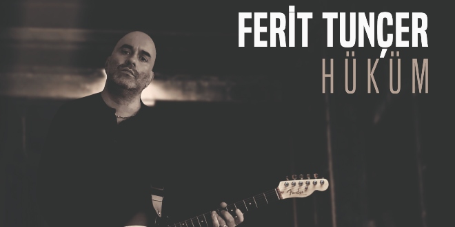 Ferit Tunçer’ den “Hüküm”
