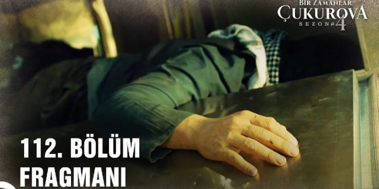 Bir Zamanlar Çukurova 112. Bölüm 1. Fragmanı Yayında! Demir’in Cesedi Mi Bulunuyor?
