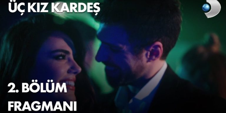 Üç Kız Kardeş 2. Bölüm 2. Fragmanı Yayında! Somer İle Türkan Yakınlaşmaya Mı Başlıyor?