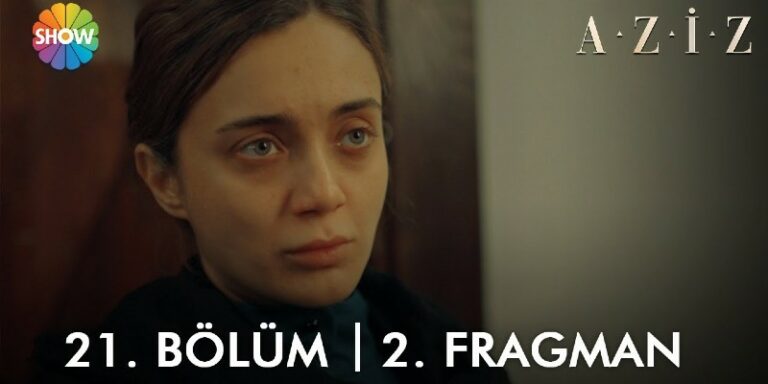 Aziz 21. Bölüm 2. Fragmanı Yayında! Dilruba Adem’i Öldürecek Mi?