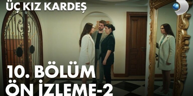 Üç Kız Kardeş 10. Bölüm 2. Ön İzleme Yayında! Türkan Sonunda Rüçhan’a Patlıyor!