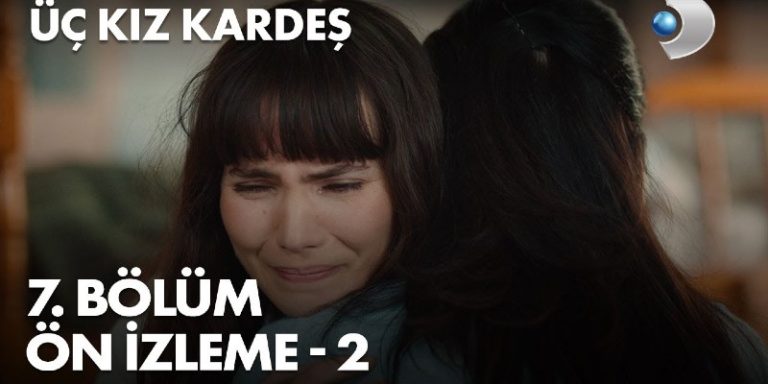 Üç Kız Kardeş 7. Bölmü 2. Ön İzleme Yayında! Derya İle Dönüş Birbirlerine Giriyor!