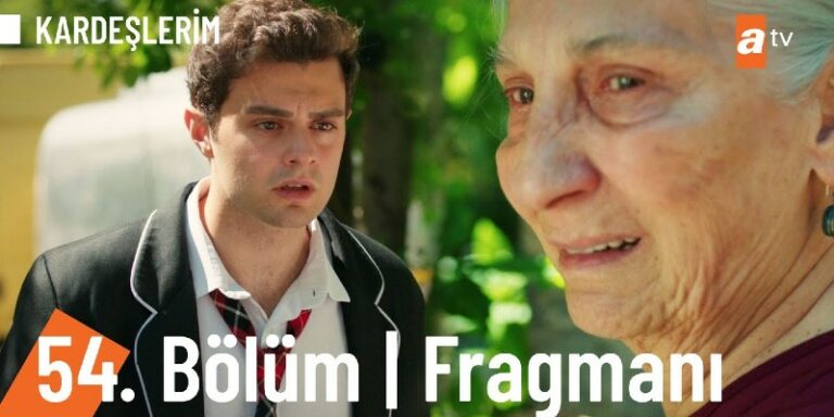 Kardeşlerim 54. Bölüm 1. Fragmanı Yayında! Sevgi Ömer’in Babaannesi Çıkıyor!