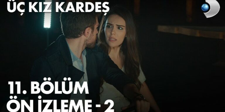 Üç Kız Kardeş 11. Bölüm 2. Ön İzleme Yayında! Somer Türkan’ı Kaçırıyor!