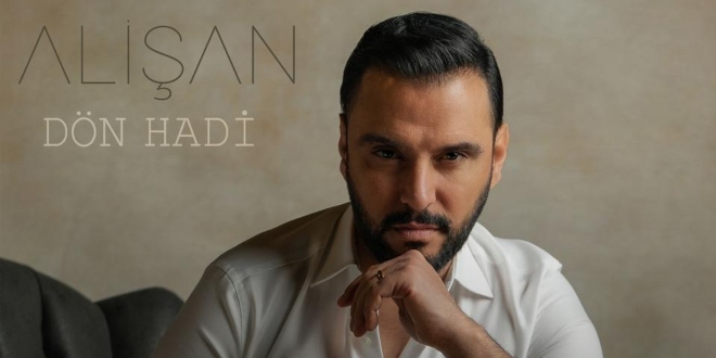 Sonunda Alişan ’ın Merakla Beklenen O Şarkısı “Dön Hadi” Yayınlandı!..
