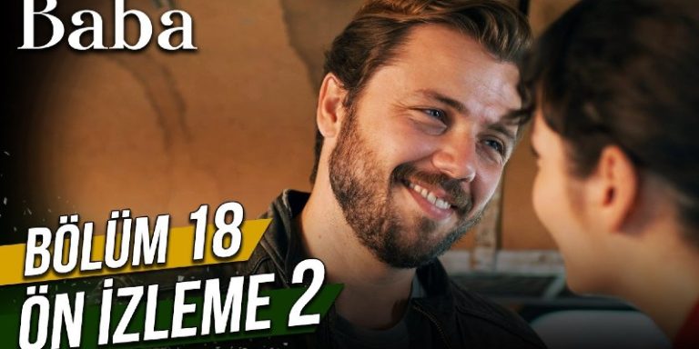 Baba 18. Bölüm 2. Ön İzleme Yayında! Firuze İle Kadir Yakınlaşmaya Başlıyor!