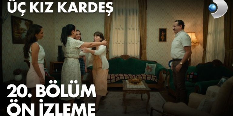Üç Kız Kardeş 20. Bölüm 1. Ön İzleme Yayında! Nesrin İle Kızları Arasında Duygusal Anlar Yaşanıyor!
