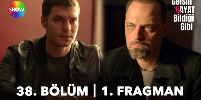 Gelsin Hayat Bildiği Gibi 38. Bölüm 1.Fragmanı Yayında! Sadi Mert'e Babası Olduğunu Açıklıyor!