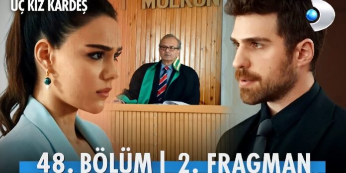 Üç Kız Kardeş 48. Bölüm 2. Fragmanı Yayında! Türkan İle Somer Birbirlerinden Kopamıyor!