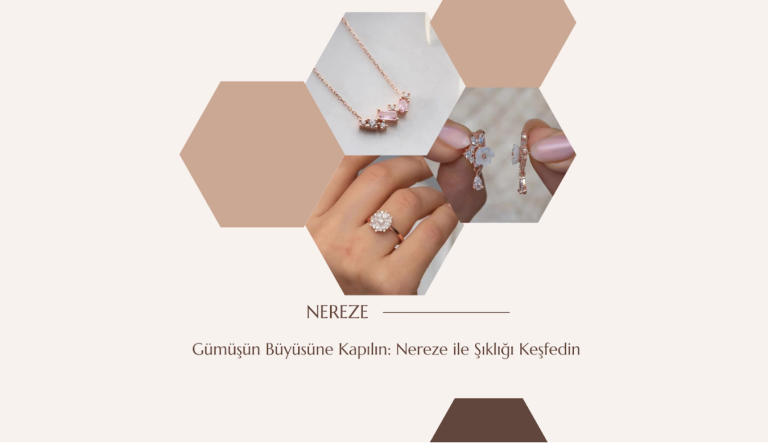 Gümüşün Büyüsüne Kapılın: Nereze ile Şıklığı Keşfedin