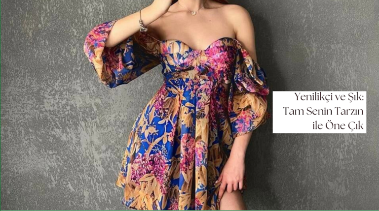 Yenilikçi ve Şık: Tam Senin Tarzın ile Öne Çık