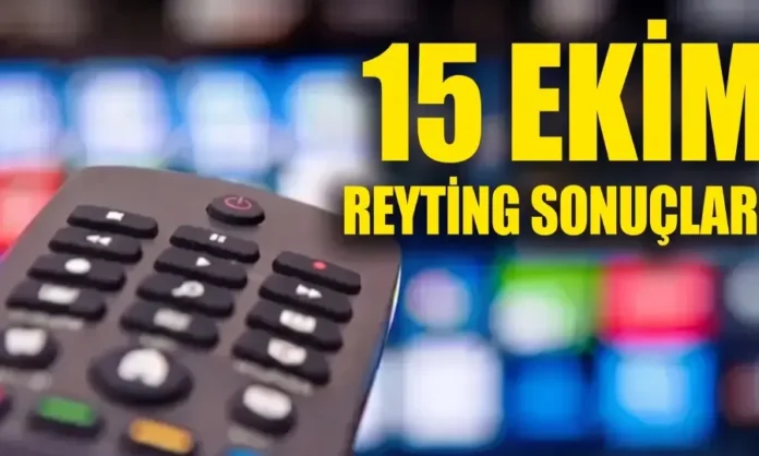 15 Ekim Reyting Sonuçları